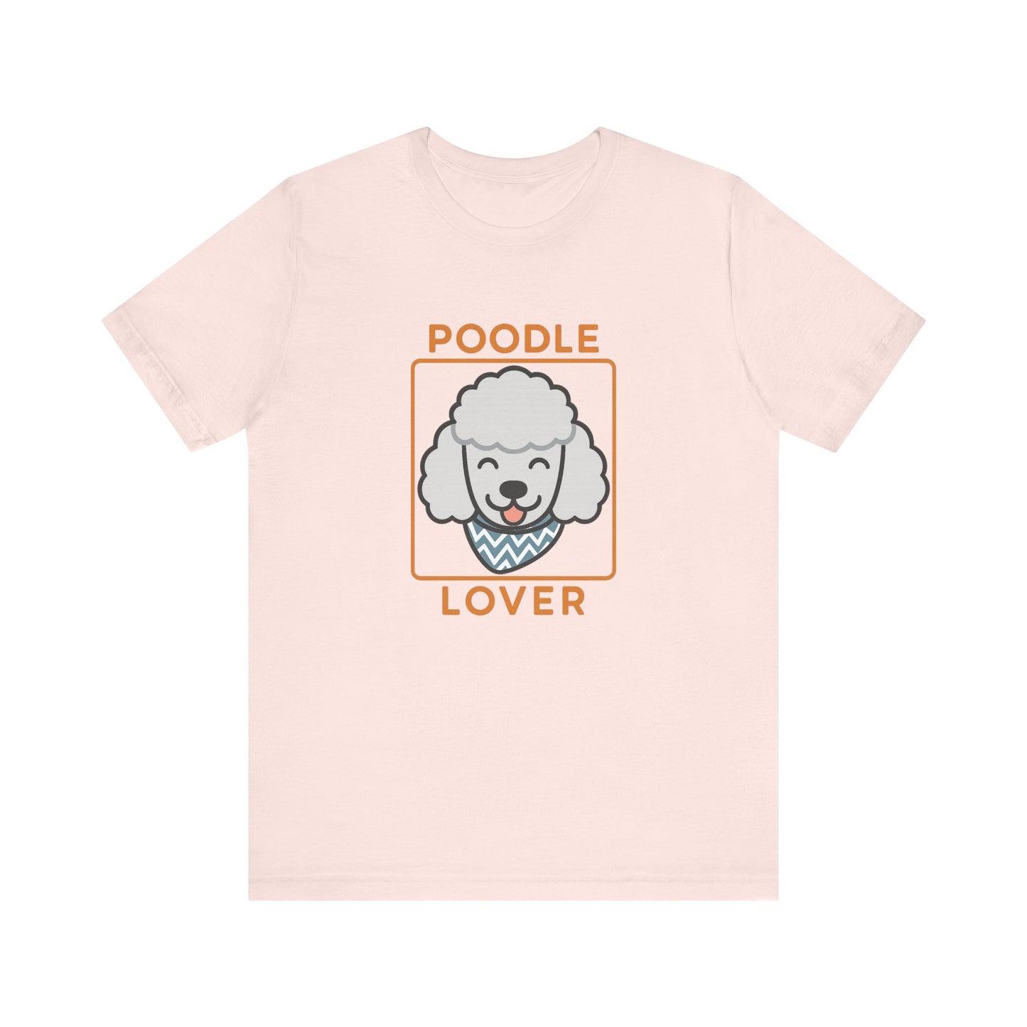 Poodle Lover T-Shirt | Funny Dog Owner Gift & Pet Parent Tee