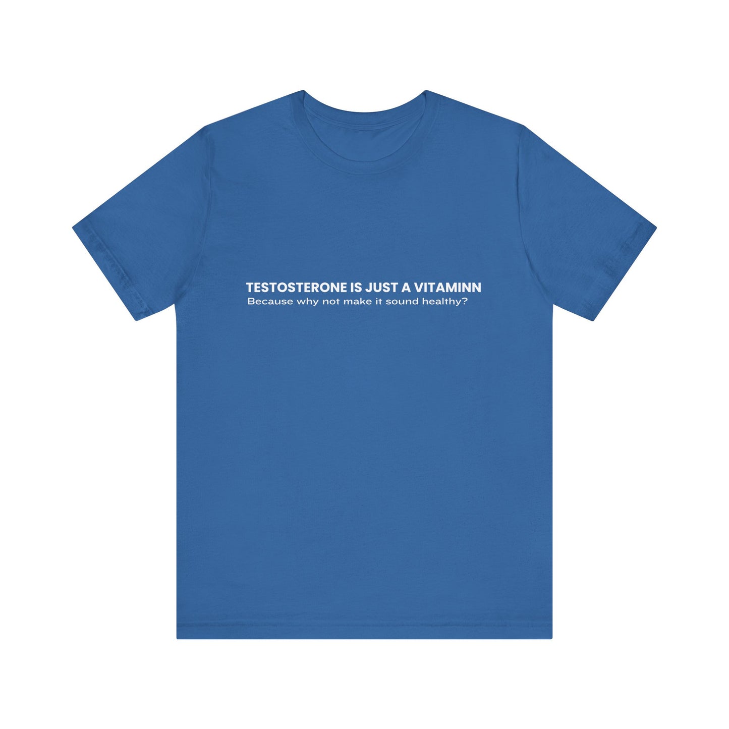 Funny Vitamin Tee - Unisex Jersey Short Sleeve Shirt with Humorous Statement