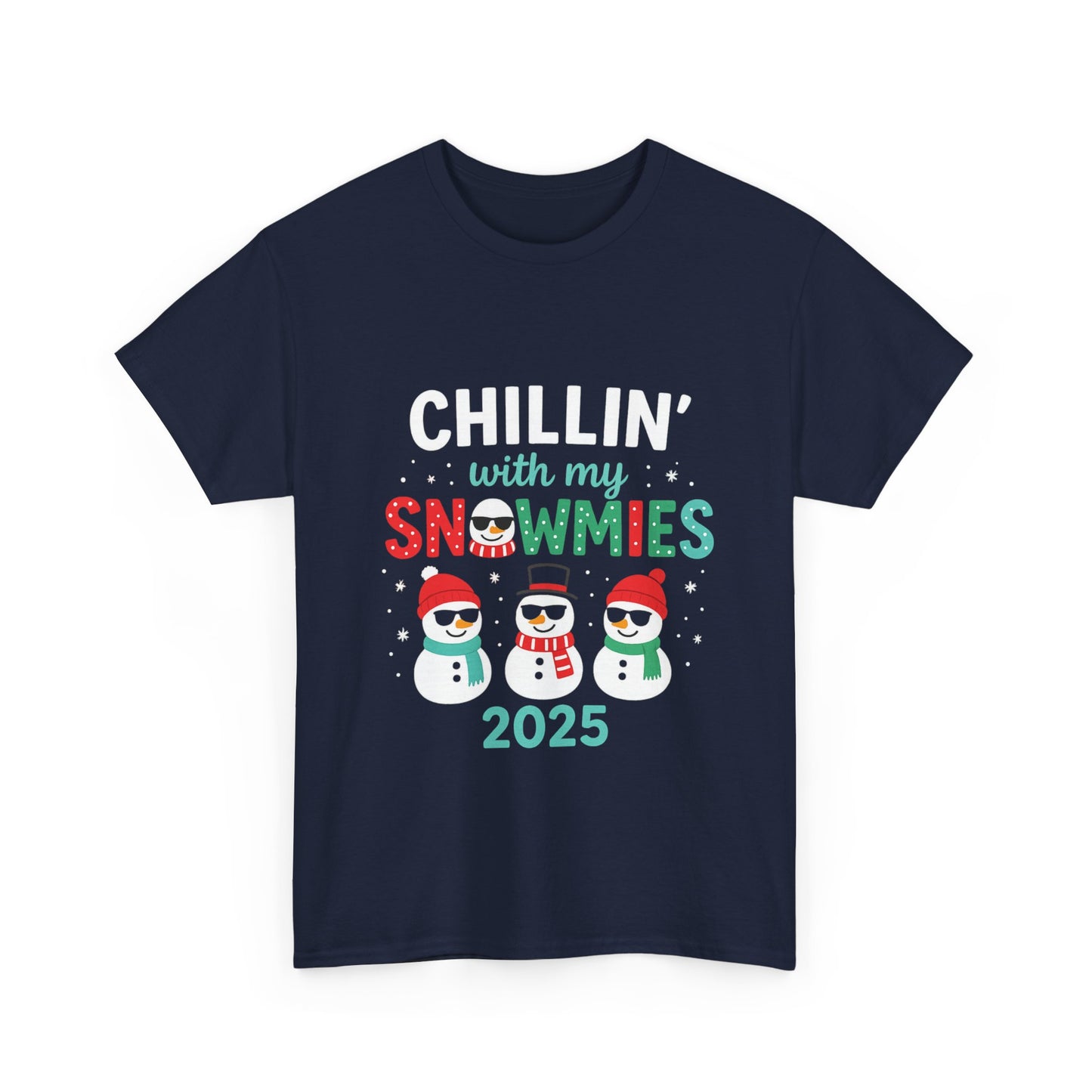 Chillin' With My Snowmies 2025 Christmas Tee