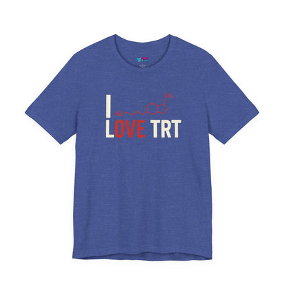 I Love TRT T-Shirt Testosterone Support Tee