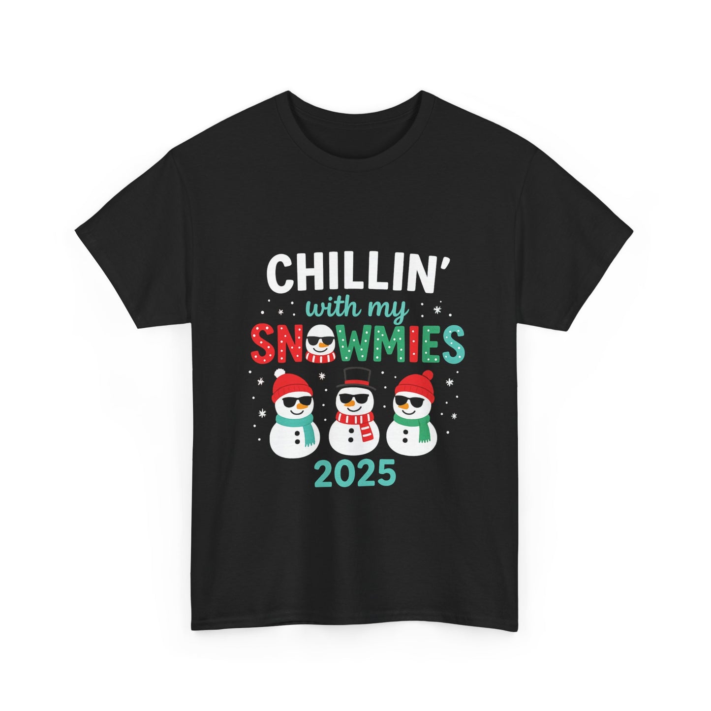 Chillin' With My Snowmies 2025 Christmas Tee