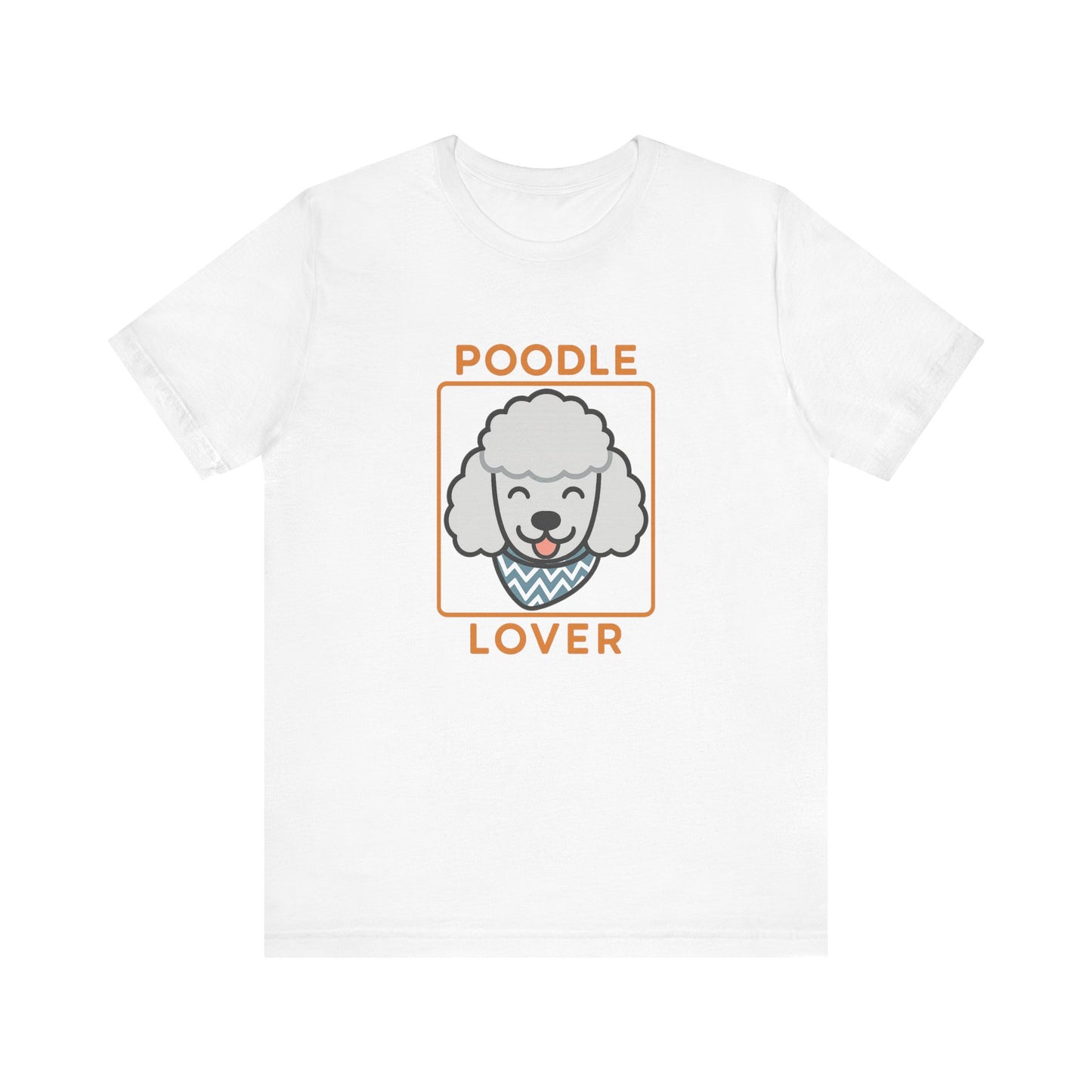 Poodle Lover T-Shirt | Funny Dog Owner Gift & Pet Parent Tee