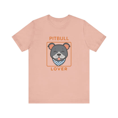 Pitbull Lover T-Shirt | Pitbull Mom/Dad Pet Parent Gift, Unisex Dog Shirt