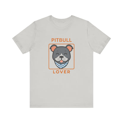 Pitbull Lover T-Shirt | Pitbull Mom/Dad Pet Parent Gift, Unisex Dog Shirt