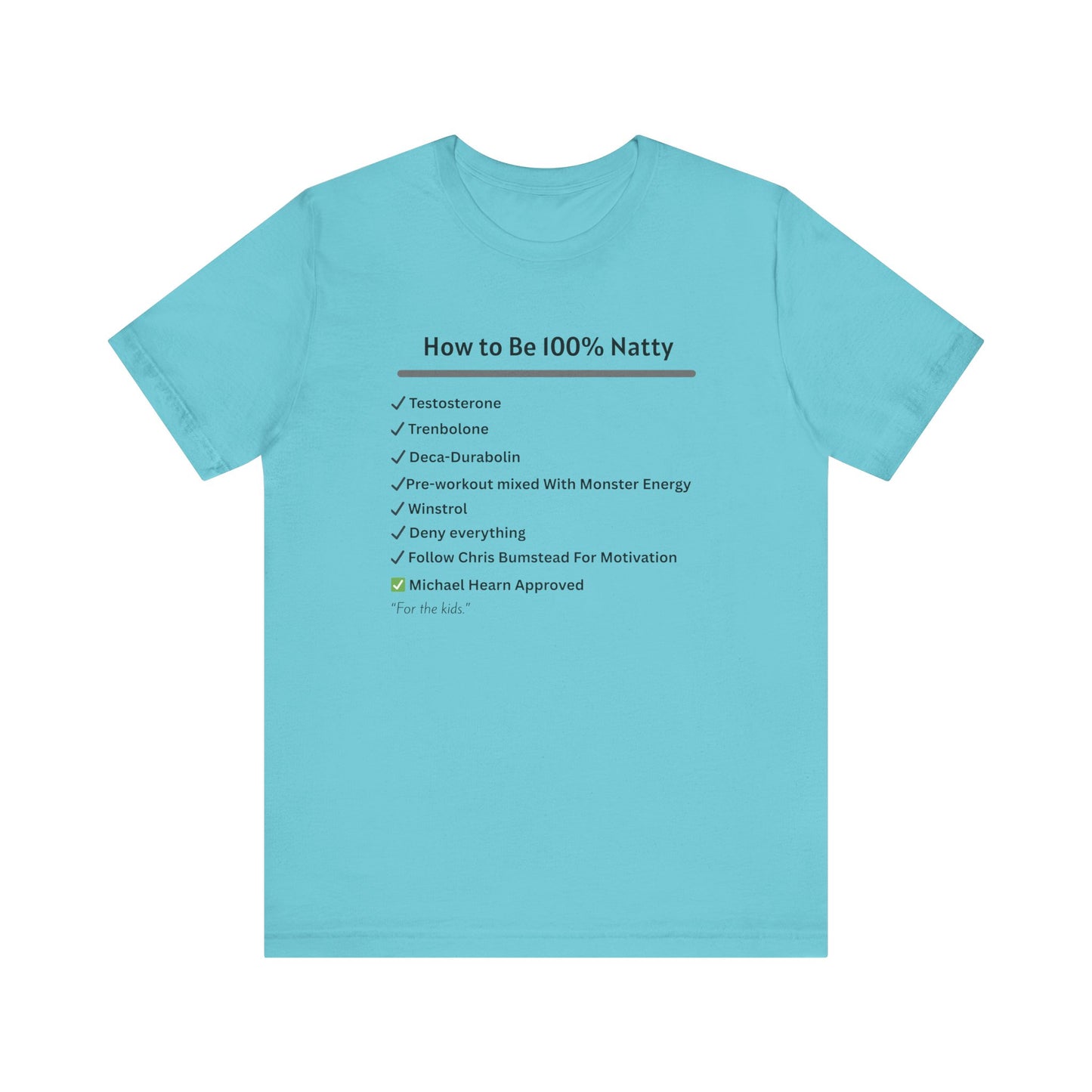 How to Be 100% Natty Unisex Tee - Motivational Gym Shirt