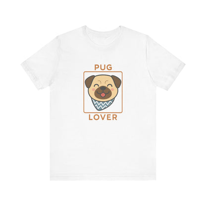 Pug Lover Unisex T-Shirt | Cute Dog Graphic & Pet Owner Gift