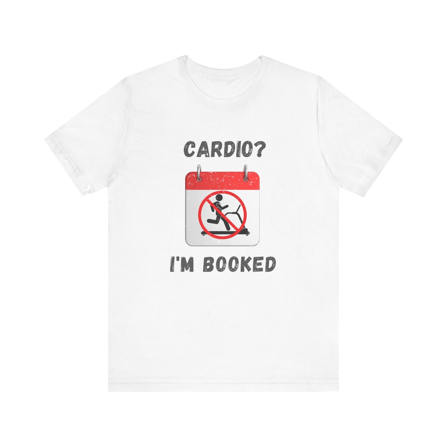 Funny Workout Tee: "CARDIO? I’M BOOKED" Unisex Jersey Short Sleeve T-Shirt