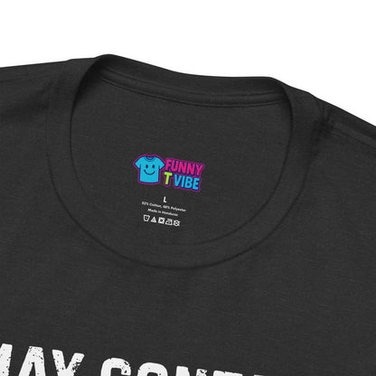 May Contain Tren T-Shirt | Funny Gym Shirt