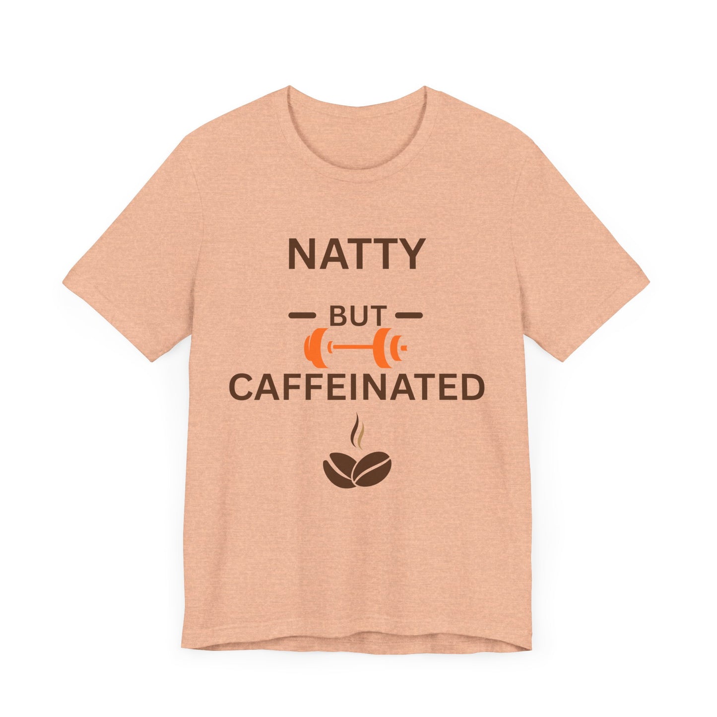 Natty But Caffeinated Unisex Jersey Tee - Fitness & Coffee Lover's T-Shirt