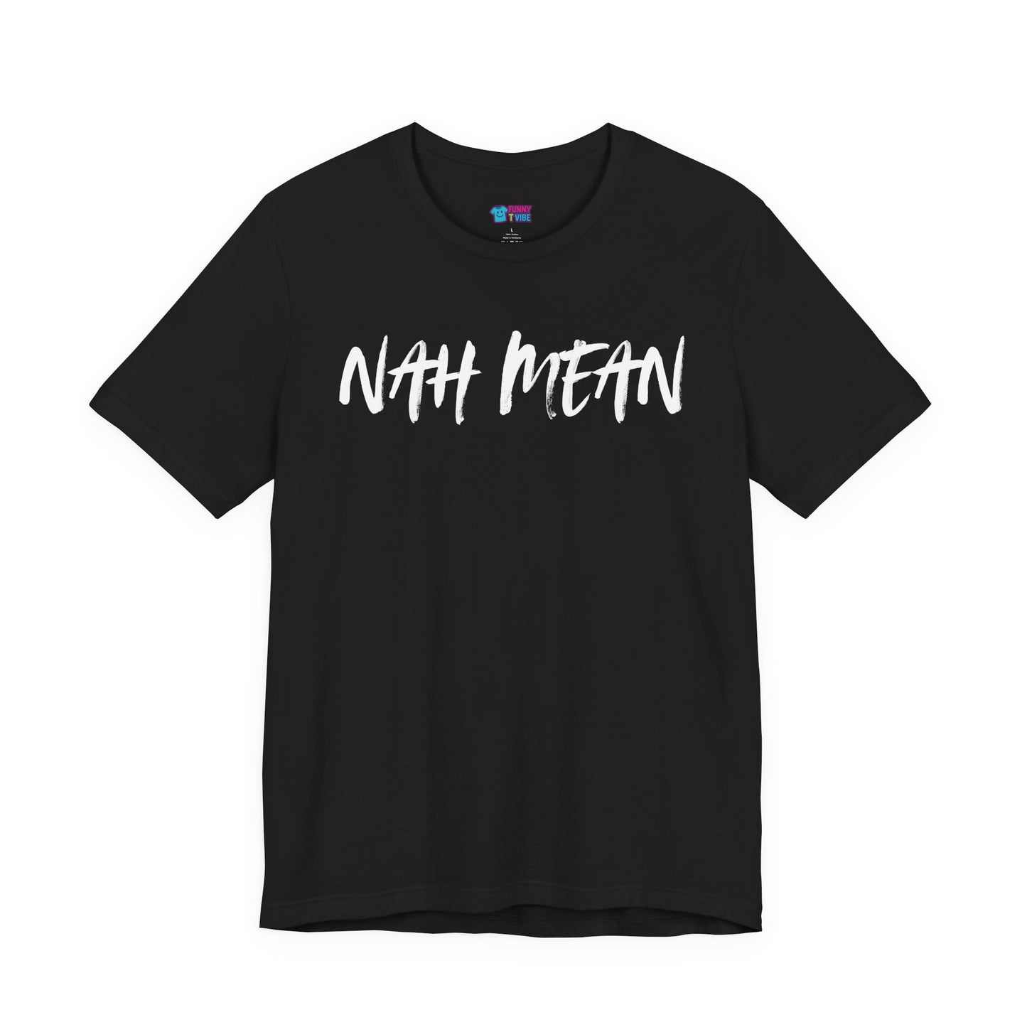 Nah Mean Tee — Casual Graphic T-Shirt with 'Nah Mean' Script