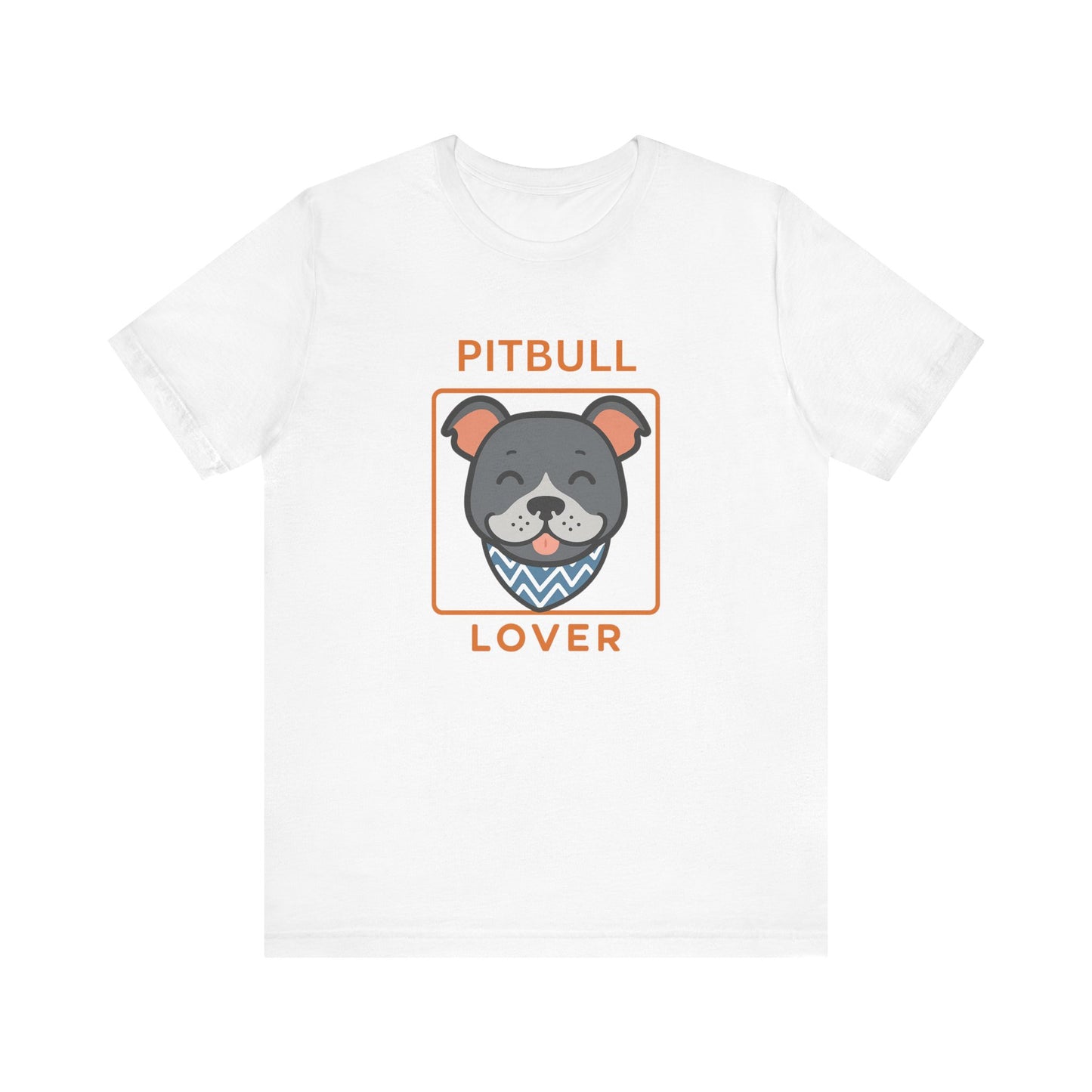 Pitbull Lover T-Shirt | Pitbull Mom/Dad Pet Parent Gift, Unisex Dog Shirt