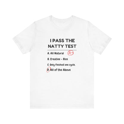 Funny Gym Humor Tee - "I Pass The Natty Test" Short Sleeve Unisex Shirt