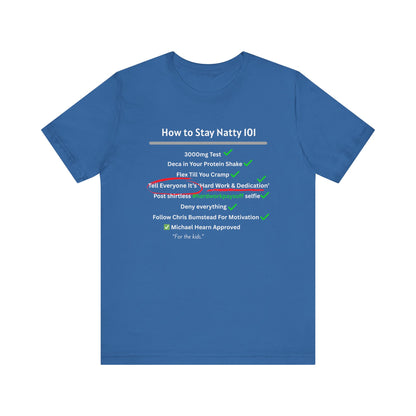 How to Stay Natty 101 Funny T-Shirt | Unisex Fitness & Gym Humor Tee