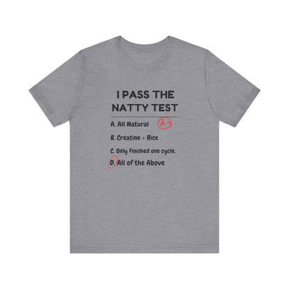 Funny Gym Humor Tee - "I Pass The Natty Test" Short Sleeve Unisex Shirt