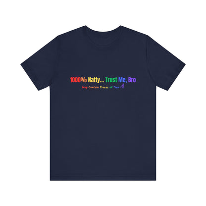 1000% Natty - Trust Me, Bro T-Shirt | Funny Gym Slogan Tee