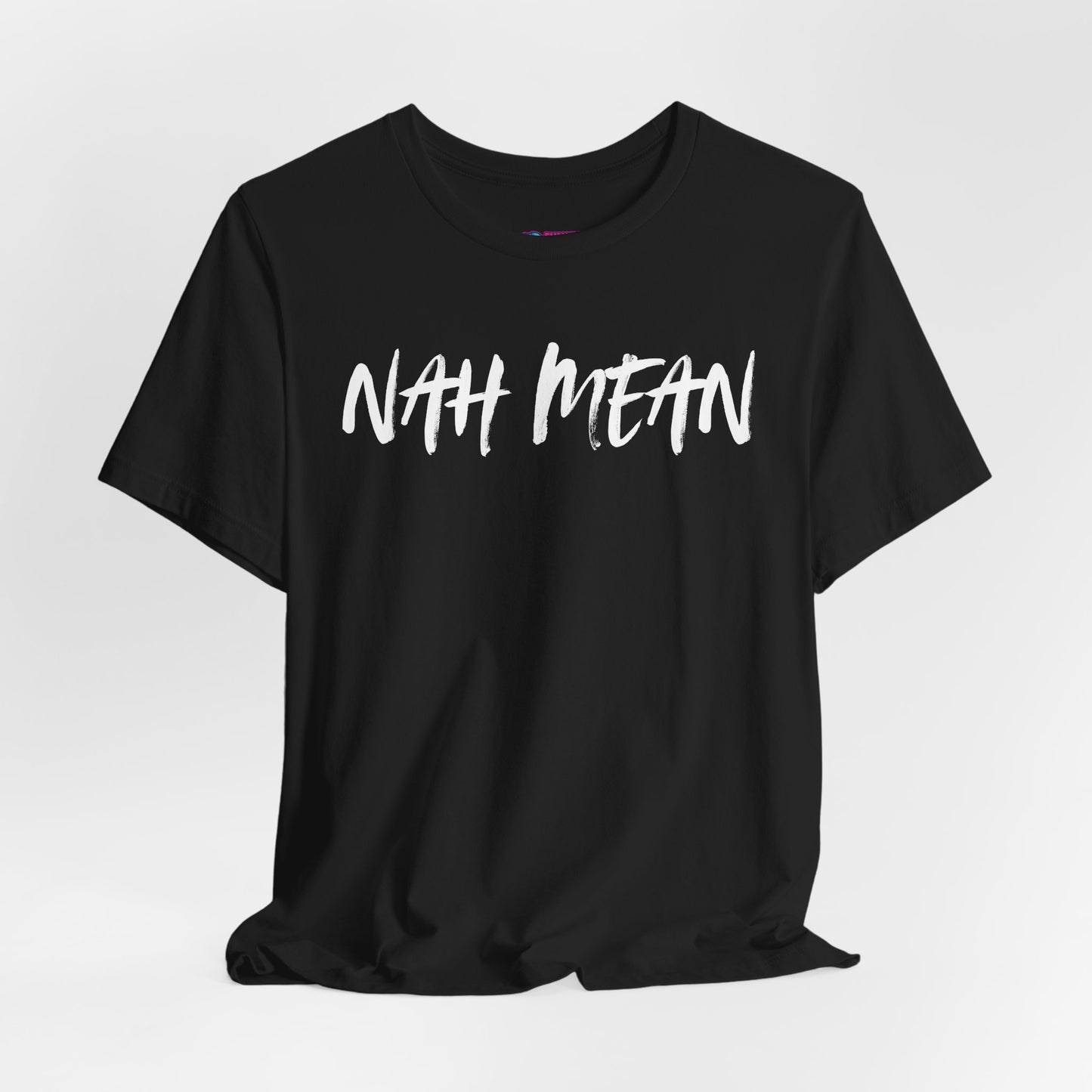 Nah Mean Tee — Casual Graphic T-Shirt with 'Nah Mean' Script