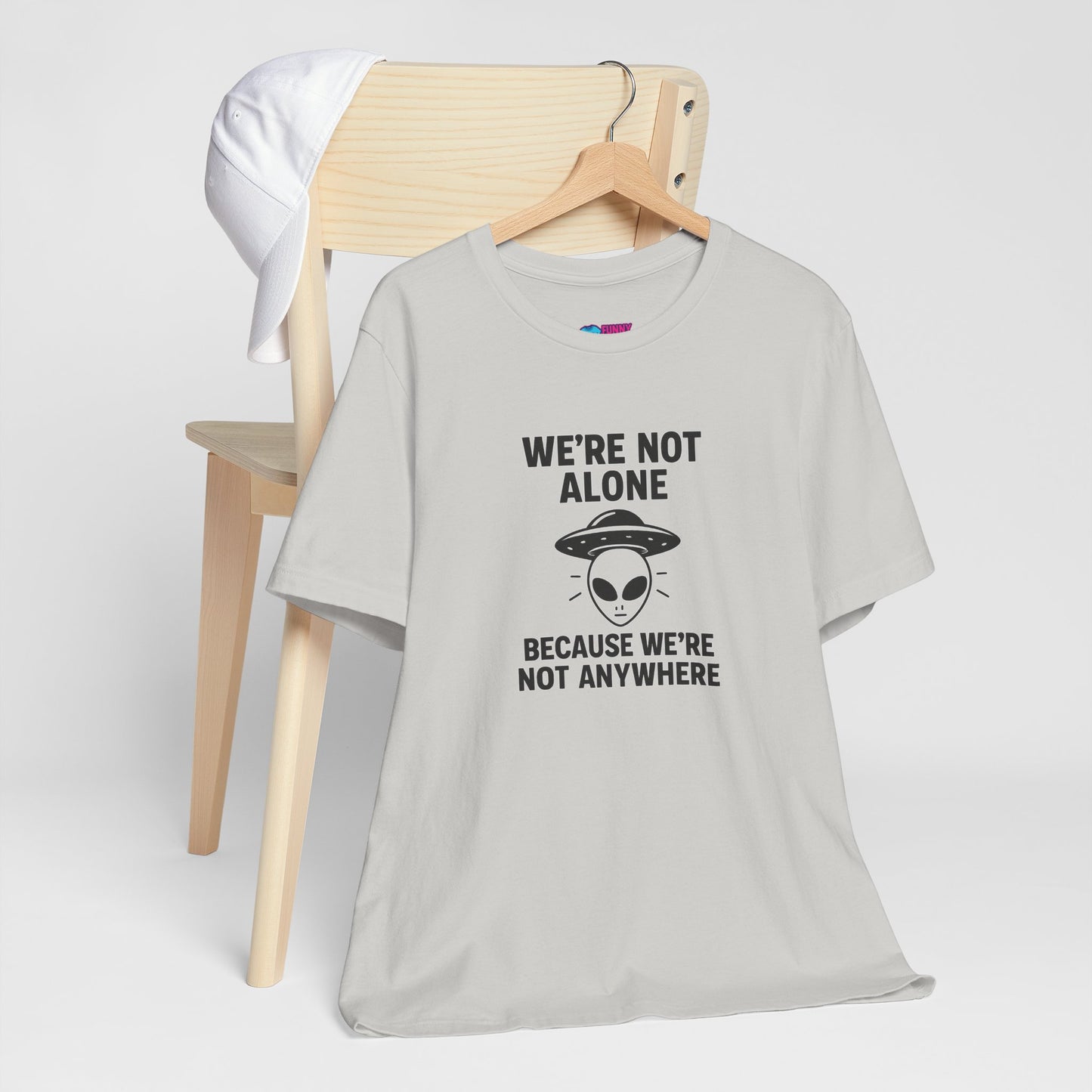 Funny Alien Quote Unisex Jersey Tee - We're Not Alone