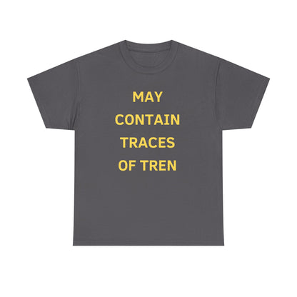 May Contain Traces of Tren T-Shirt | Funny Gym & Workout Tee for Bodybuilders
