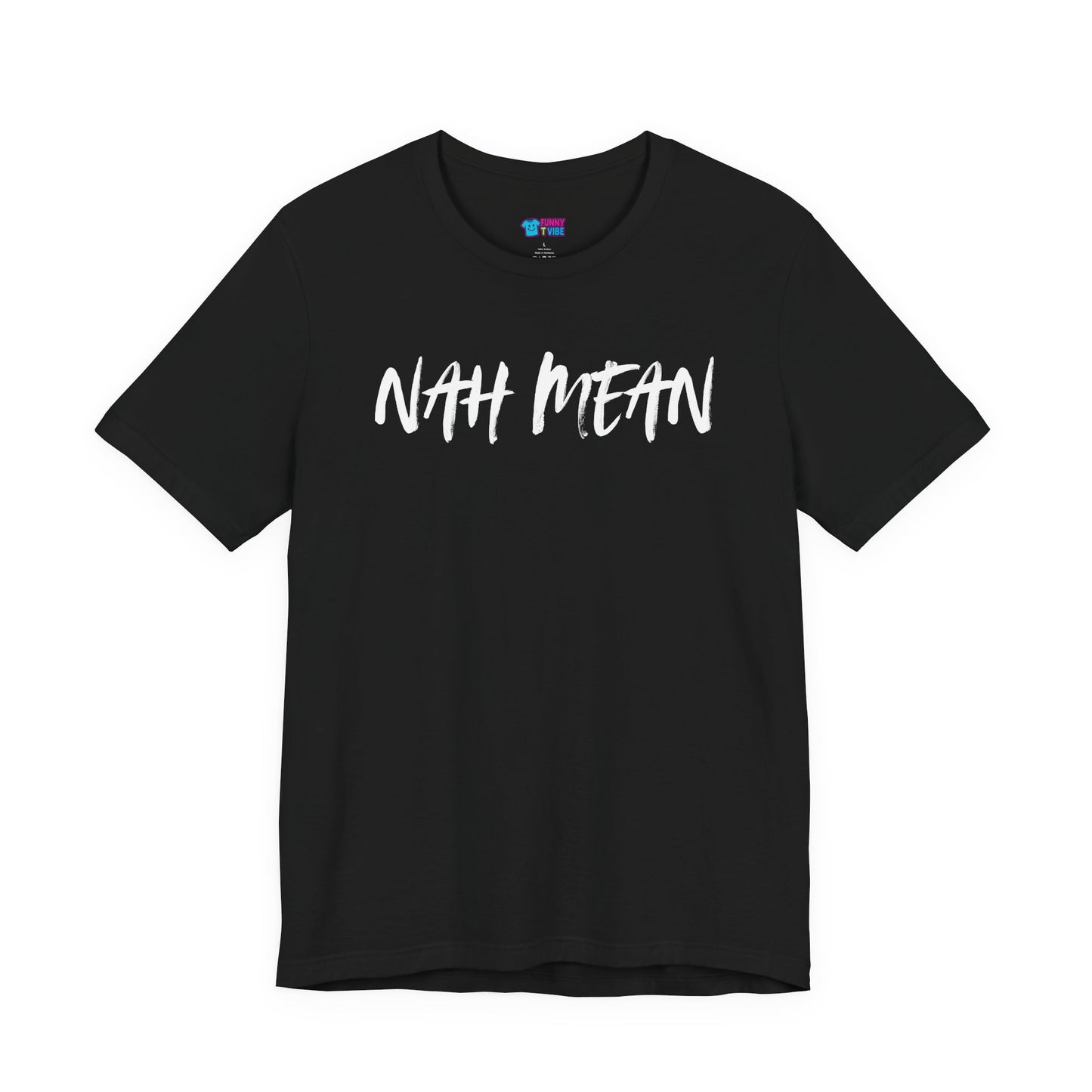 Nah Mean Graphic Tee — Black Casual Script T-Shirt (Front & Back Text)