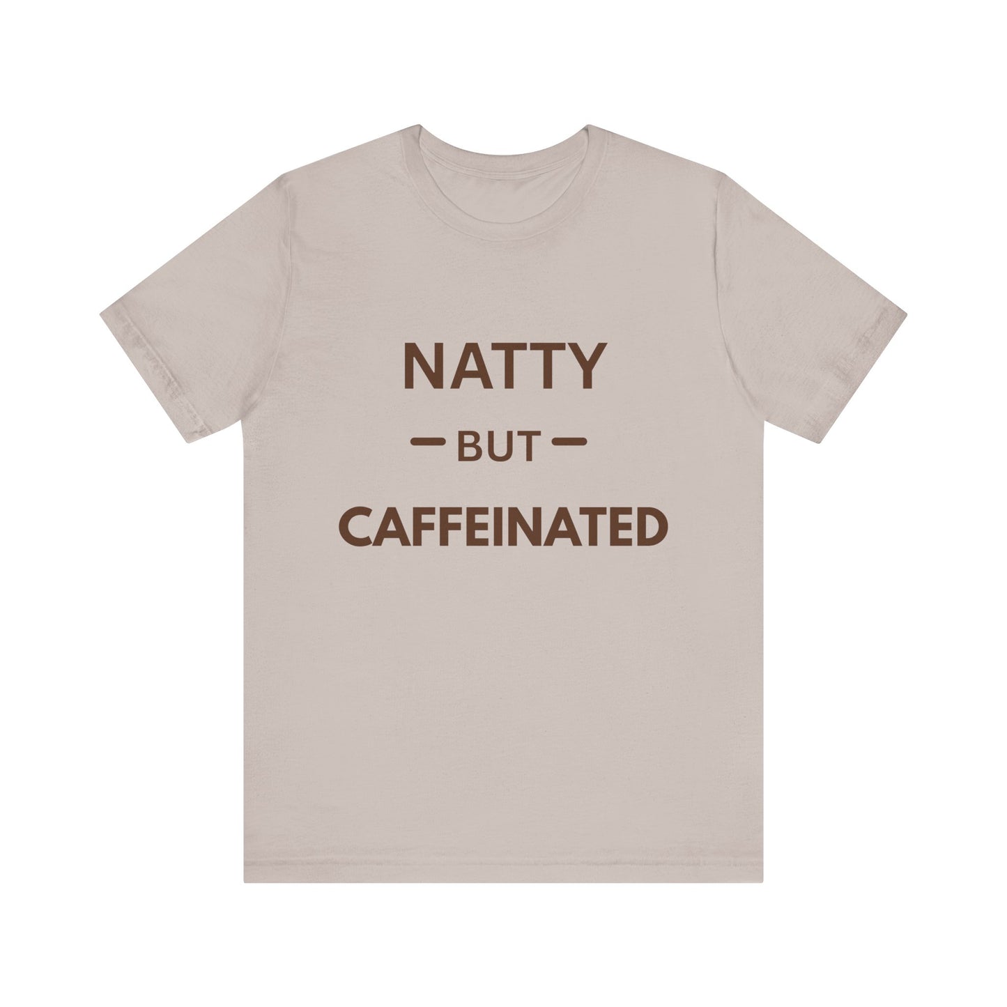 Funny Caffeinated Tee - Unisex Jersey Short Sleeve T-Shirt for Coffee Lovers