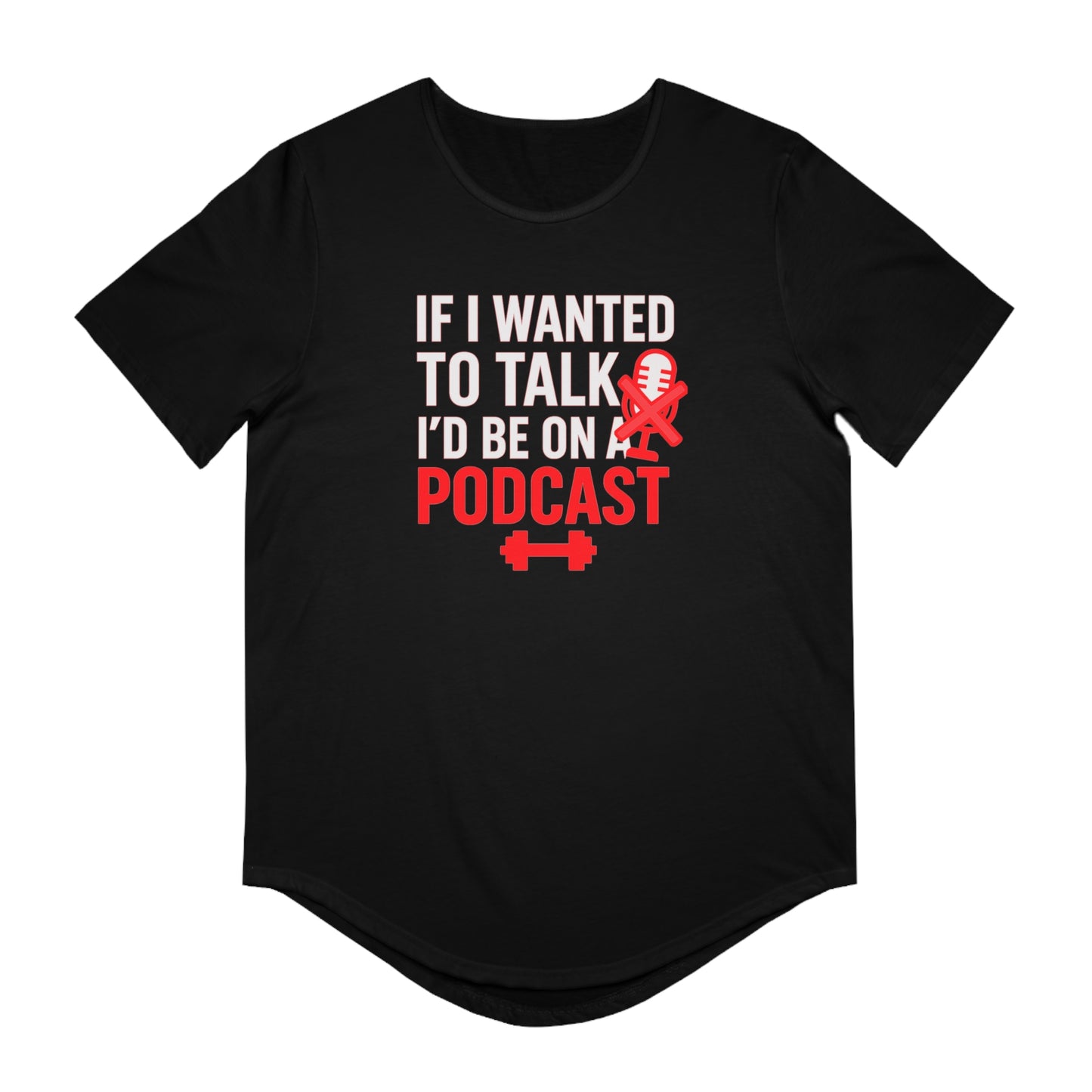 Funny Podcast Tee, Curved Hem Shirt, Humorous Graphic Tee for Men, Ideal Gift for Podcasters, Casual Wear for Men