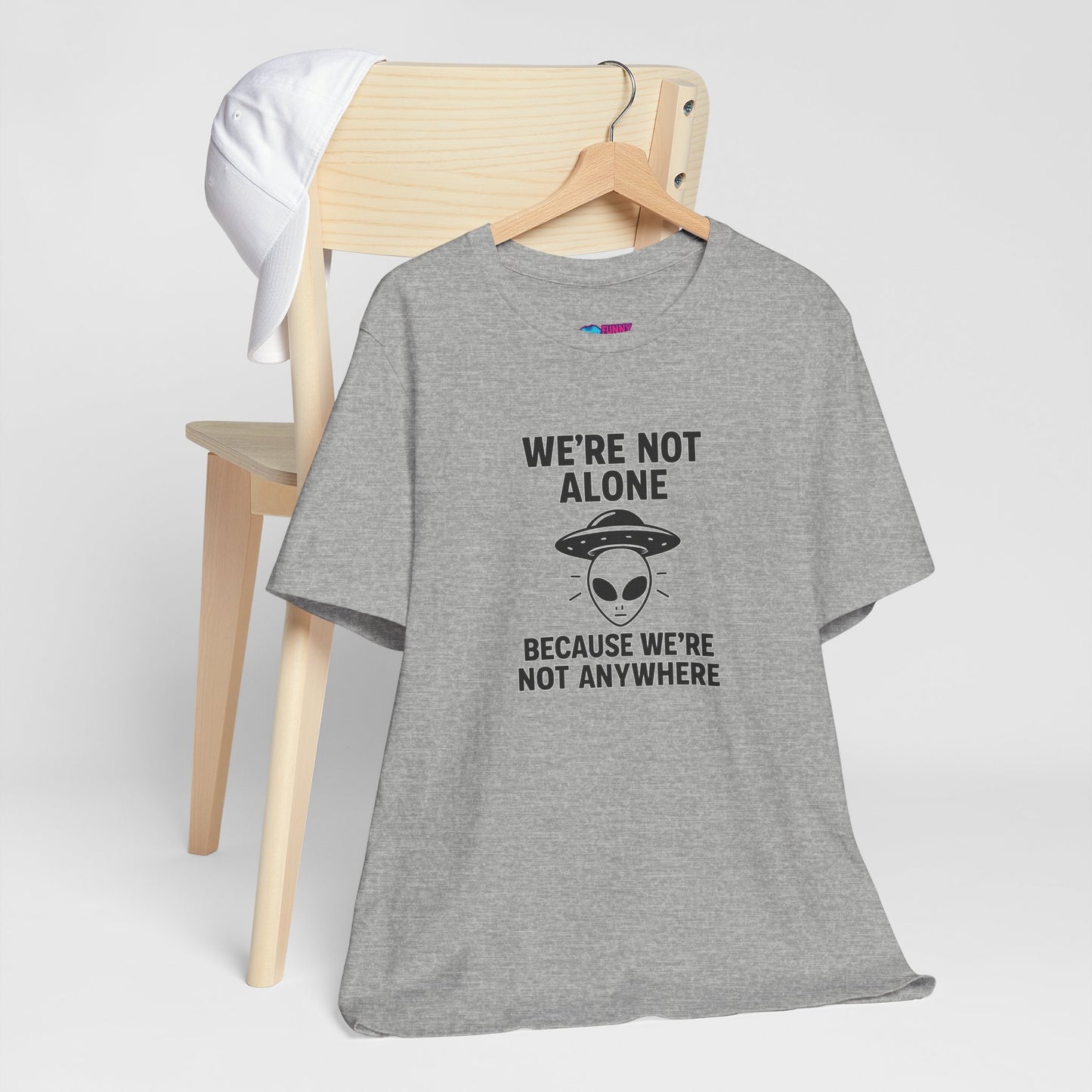 Funny Alien Quote Unisex Jersey Tee - We're Not Alone