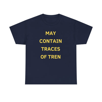 May Contain Traces of Tren T-Shirt | Funny Gym & Workout Tee for Bodybuilders
