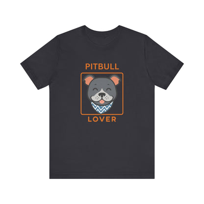 Pitbull Lover T-Shirt | Pitbull Mom/Dad Pet Parent Gift, Unisex Dog Shirt
