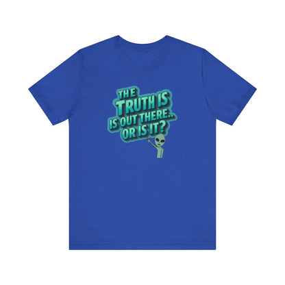 Funny Alien T-Shirt | "The Truth Is Out There" Unisex Sci-Fi Tee