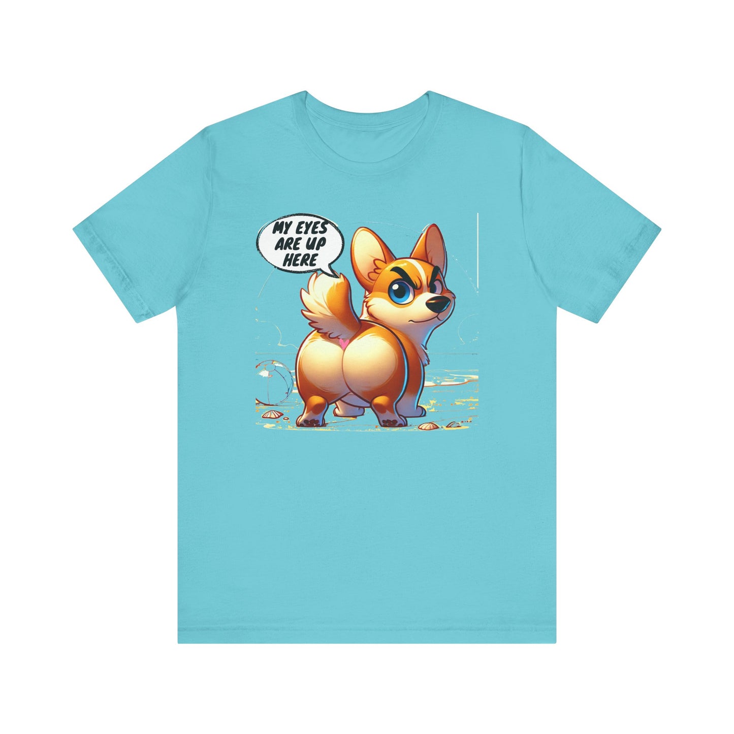 Cute Corgi Graphic Tee - 'My Eyes Are Up Here'