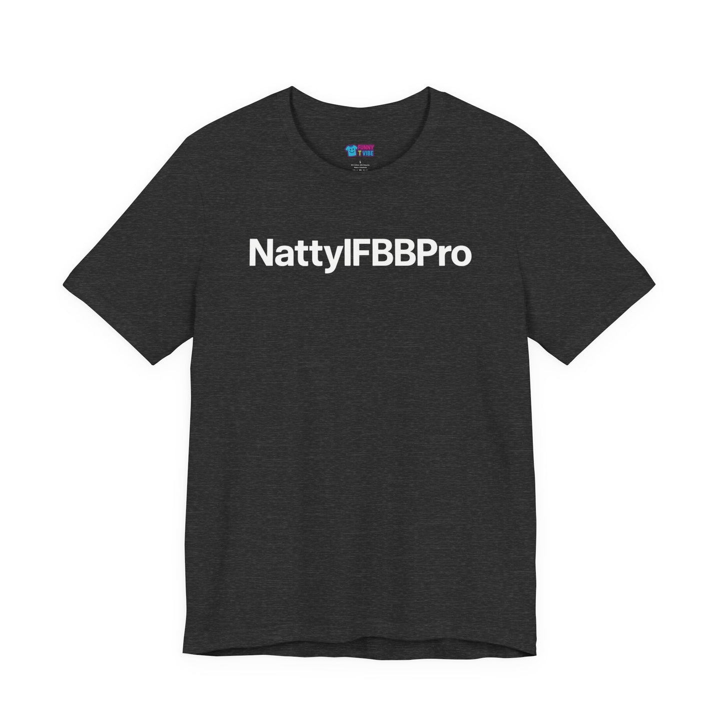 Natty IFBB Pro Unisex T-Shirt Minimalist Gym Tee