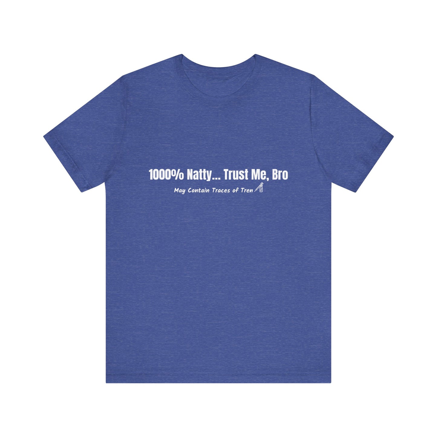 Funny Unisex Jersey Tee - 1000% Natty... Trust Me, Bro - Perfect for Gym Lovers