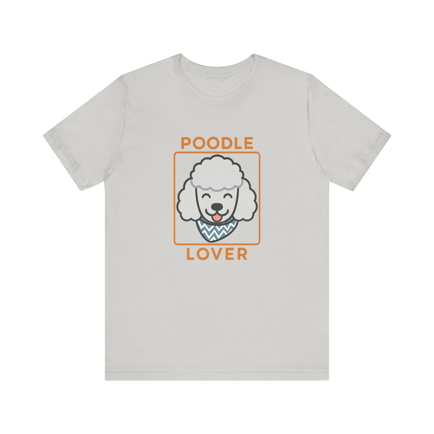 Poodle Lover T-Shirt | Funny Dog Owner Gift & Pet Parent Tee