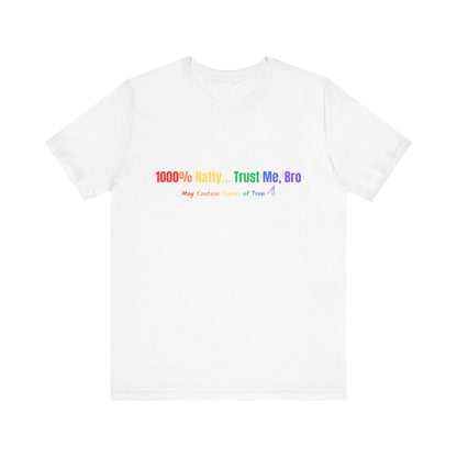 1000% Natty - Trust Me, Bro T-Shirt | Funny Gym Slogan Tee