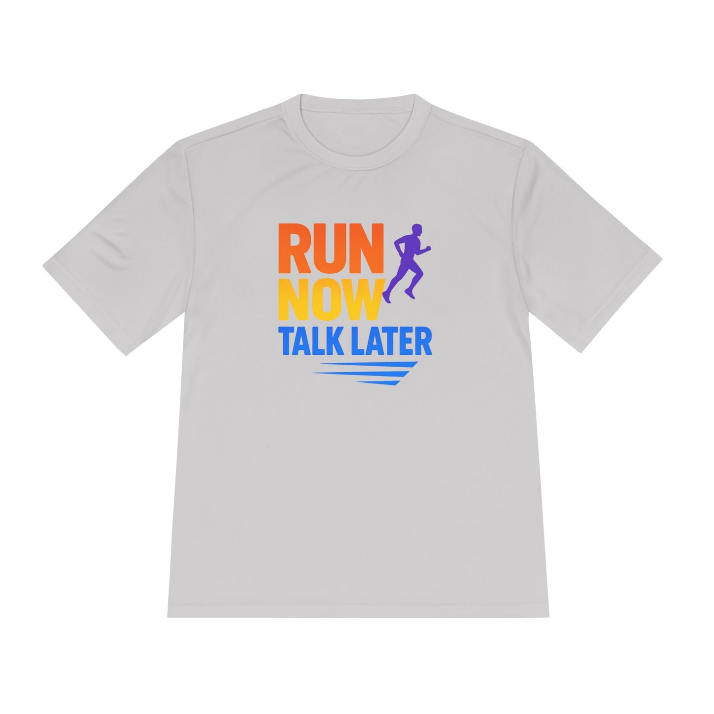 Run Now Talk Later T-Shirt | Funny Running Shirt, Unisex Moisture-Wicking Workout Tee