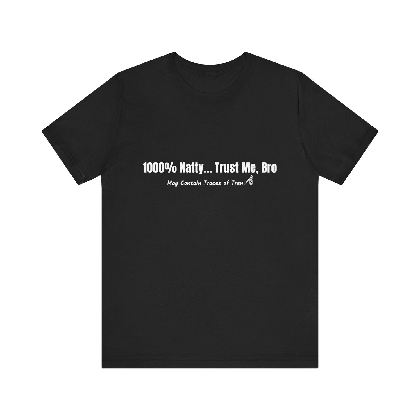 Funny Unisex Jersey Tee - 1000% Natty... Trust Me, Bro - Perfect for Gym Lovers