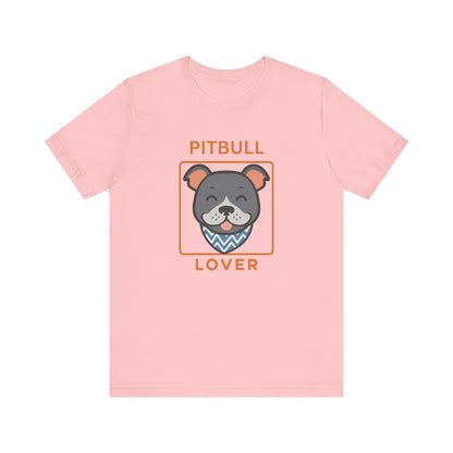Pitbull Lover T-Shirt | Pitbull Mom/Dad Pet Parent Gift, Unisex Dog Shirt