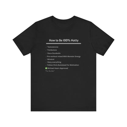 100% Natty T-Shirt | Funny Bodybuilding Tee, Sarcastic Gym Shirt, Unisex Fitness Gift