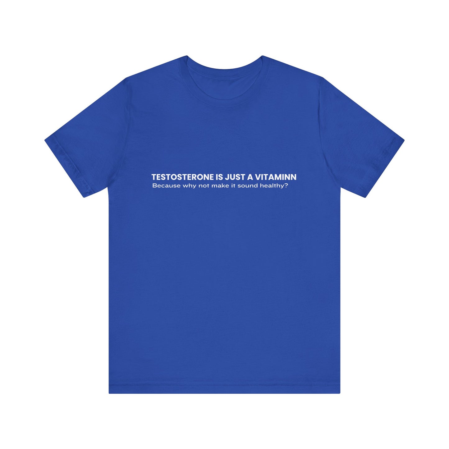 Funny Vitamin Tee - Unisex Jersey Short Sleeve Shirt with Humorous Statement