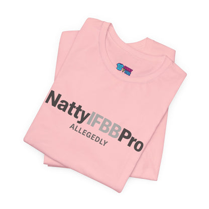 Natty IFBB Pro Allegedly T-Shirt