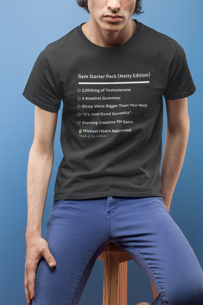 Funny Gym Starter Pack Unisex T-Shirt - Natty Edition Fitness Humor Gift