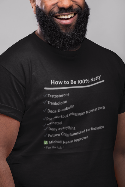100% Natty T-Shirt | Funny Bodybuilding Tee, Sarcastic Gym Shirt, Unisex Fitness Gift