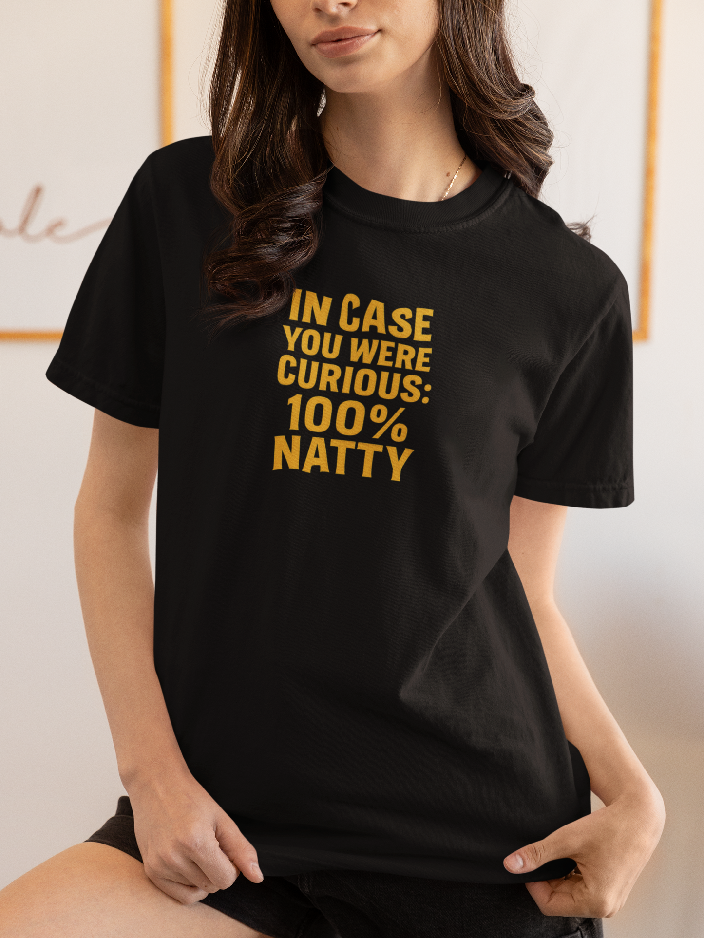 In Case You Were Curious... 100% Natty" Funny T-Shirt | Unisex Gym Tee