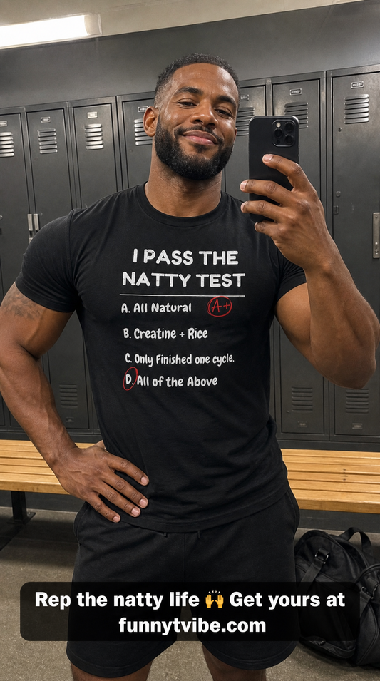 Funny "Natty Test" T-Shirt | Unisex Gym Motivation & Humor Tee