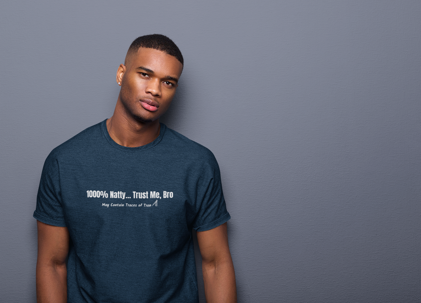 1000% Natty... Trust Me, Bro Funny T-Shirt | Unisex Gym Slogan Tee