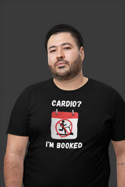 Funny Weightlifting T-Shirt: "Cardio? I'm Booked" Gym Humor Unisex Fitness Gift
