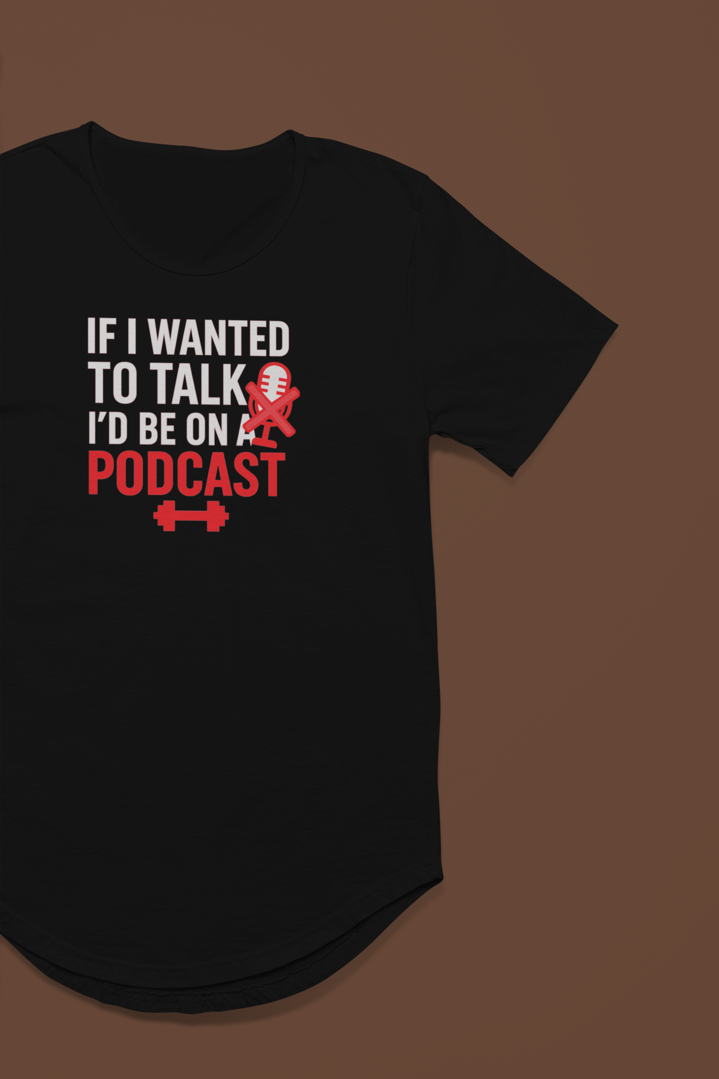 Funny Podcast T-Shirt | Men's Curved Hem Tee & Podcaster Gift