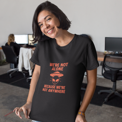 We're Not Alone T-Shirt | Funny Alien UFO Tee, Unisex Sci-Fi Lover Gift