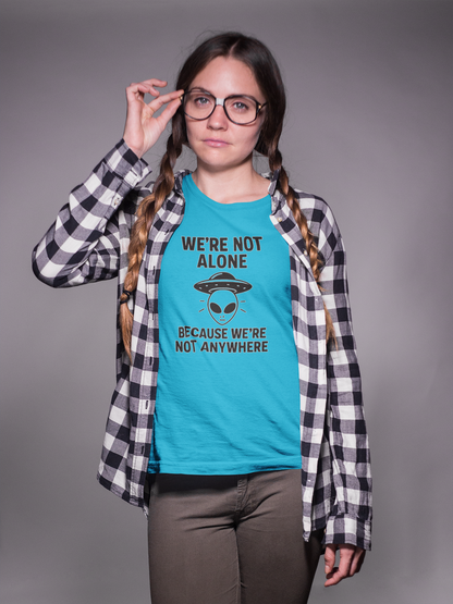 Funny Alien Quote T-Shirt | Unisex Sci-Fi Lover &amp; UFO Tee