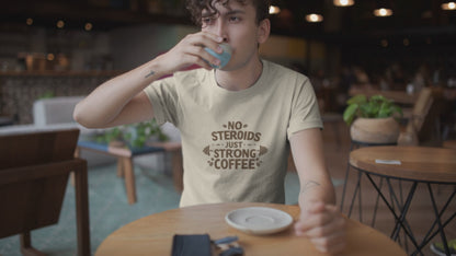 No Steroids Just Strong Coffee T-Shirt | Funny Gym & Coffee Lover Tee